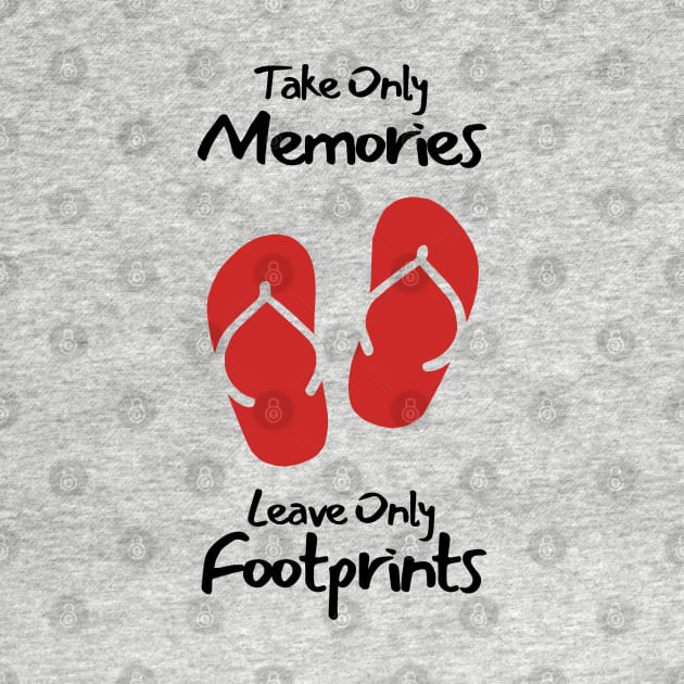 Take Only Memories, Leav Only Footprints by KewaleeTee